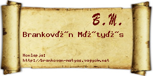 Brankován Mátyás névjegykártya
